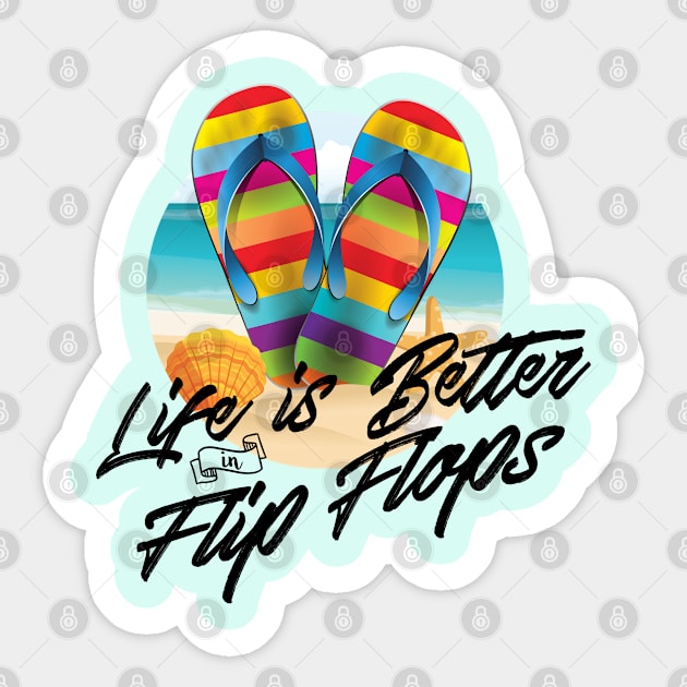 Life is Better Flip Flops Sticker by JabsCreative